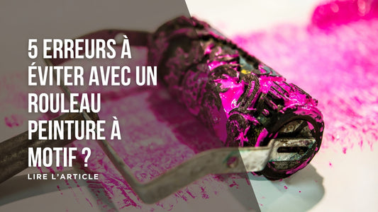 5 erreurs à éviter avec un rouleau peinture à motif ?