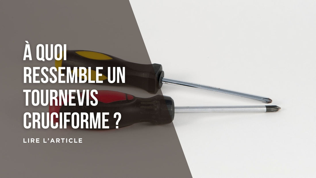 À quoi ressemble un tournevis cruciforme blog