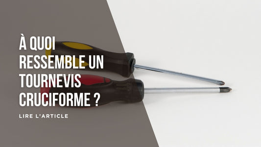 À quoi ressemble un tournevis cruciforme blog