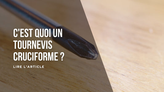 C'est quoi un tournevis cruciforme ?