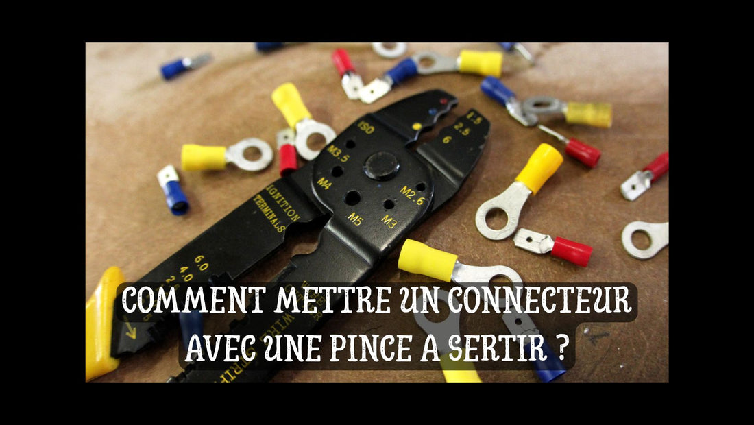 COMMENT METTRE UN CONNECTEUR AVEC UNE PINCE A SERTIR BLOG