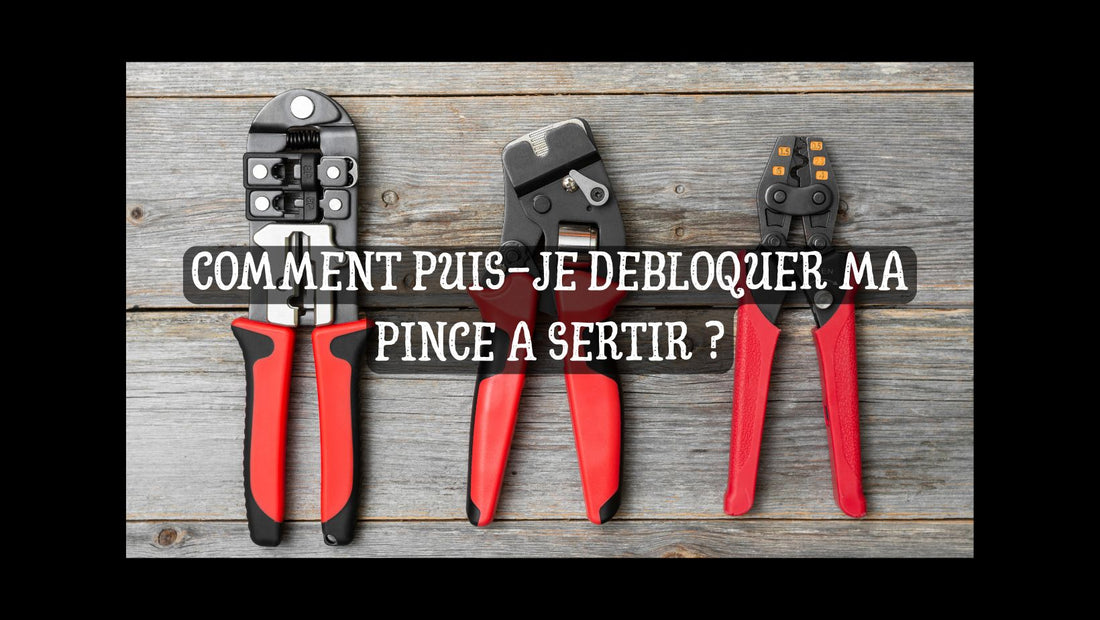 COMMENT PUIS-JE DEBLOQUER MA PINCE A SERTIR BLOG
