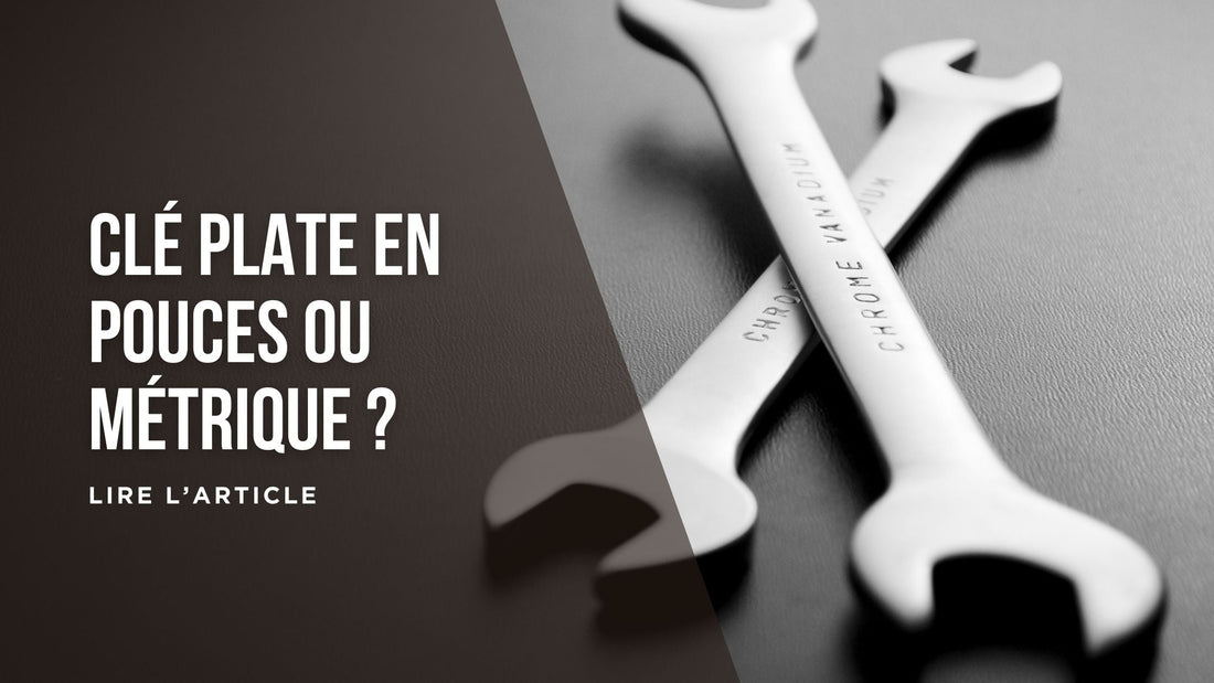Clé plate en pouces ou métrique blog