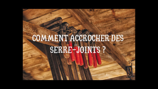 Comment accrocher des serre-joints ?