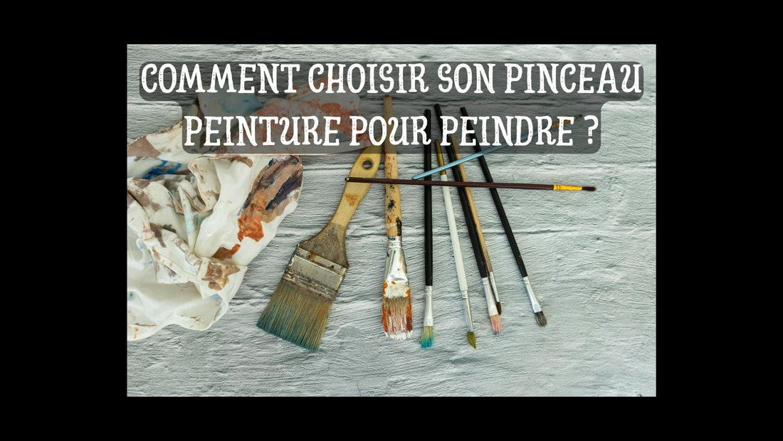 Comment choisir son pinceau peinture pour peindre blog