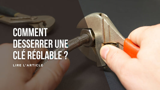 Comment desserrer une clé réglable blog