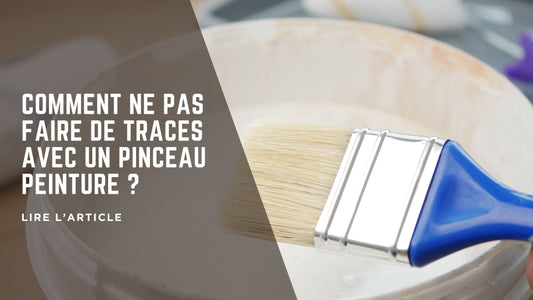 Comment ne pas faire de traces avec un pinceau peinture ?