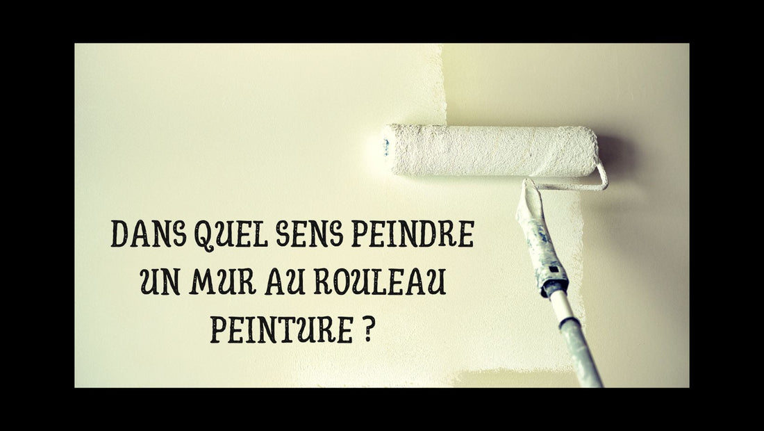 Dans quel sens peindre un mur au rouleau peinture ?