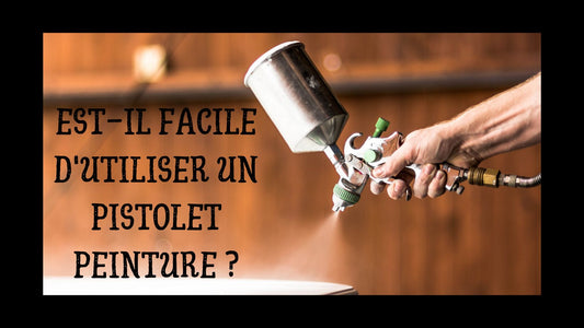 Est-il facile d'utiliser un pistolet peinture ?