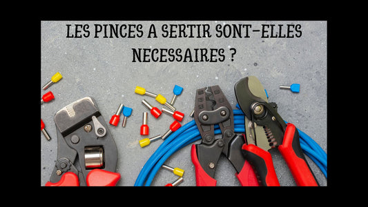 LES PINCES A SERTIR SONT-ELLES NECESSAIRES BLOG
