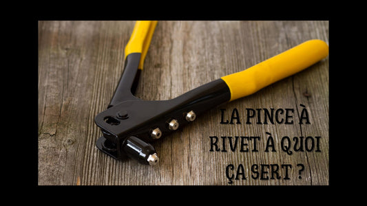 La Pince à rivet à quoi ça sert blog