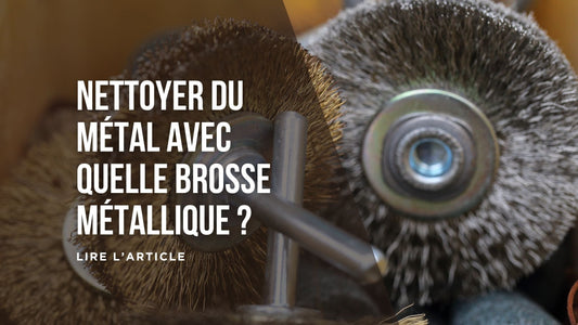Nettoyer du métal avec quelle brosse métallique blog