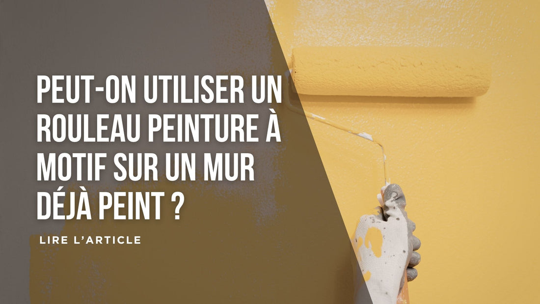 Peut-on utiliser un rouleau peinture à motif sur un mur déjà peint blog