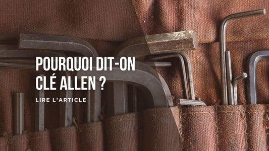 Pourquoi dit-on clé Allen blog
