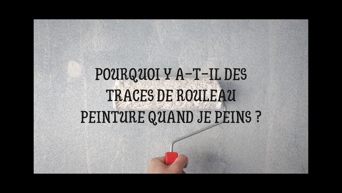 Pourquoi y a-t-il des traces de rouleau peinture quand je peins ?