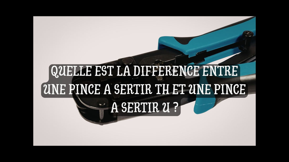 QUELLE EST LA DIFFERENCE ENTRE UNE PINCE A SERTIR TH ET UNE PINCE A SERTIR U BLOG