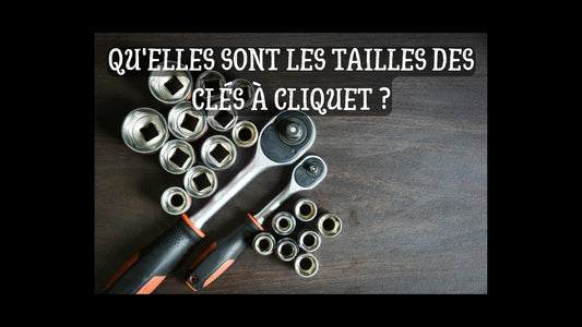 Qu'elles sont les tailles des clés à cliquet blog