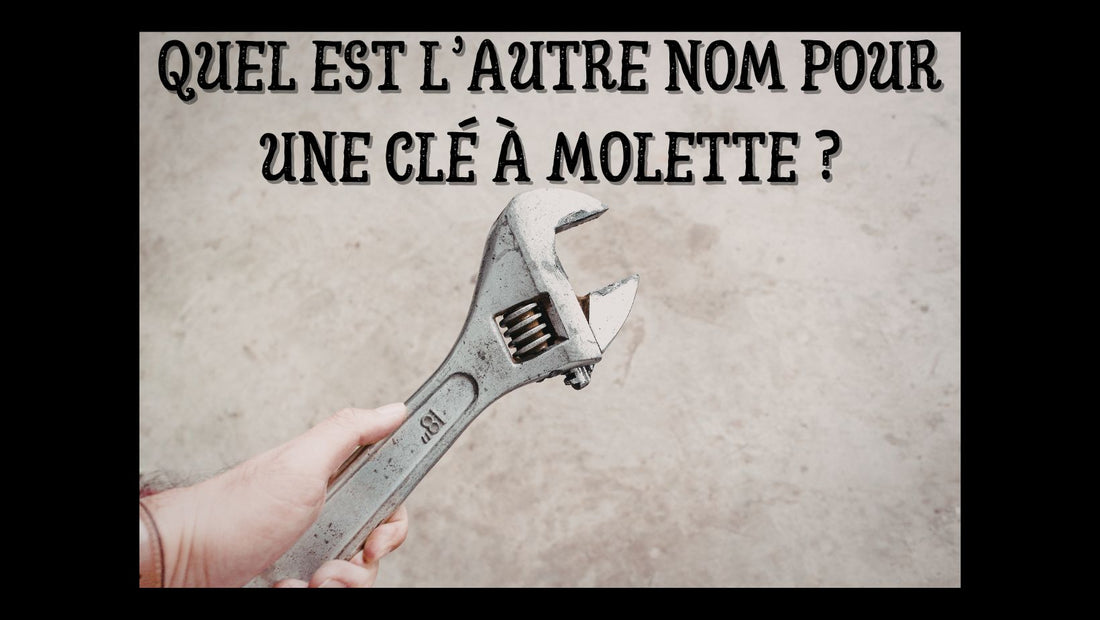 Quel est l’autre nom pour une clé à molette blog
