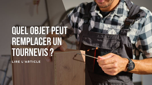 Quel objet peut remplacer un tournevis blog