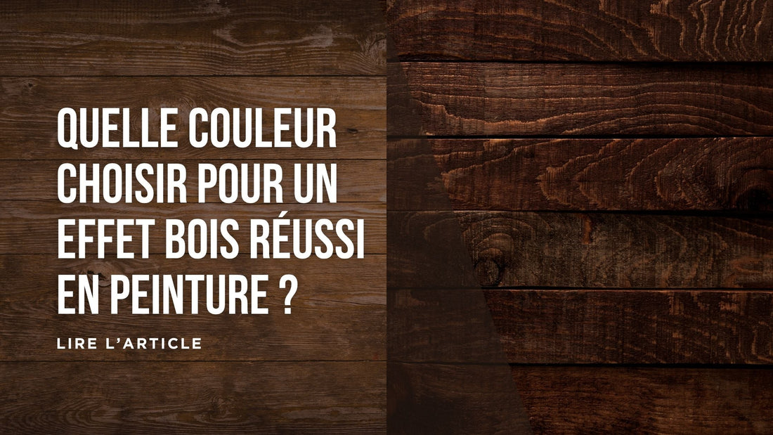 Quelle couleur choisir pour un effet bois réussi en peinture blog