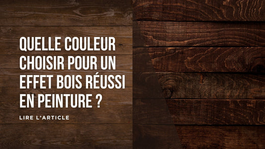 Quelle couleur choisir pour un effet bois réussi en peinture blog