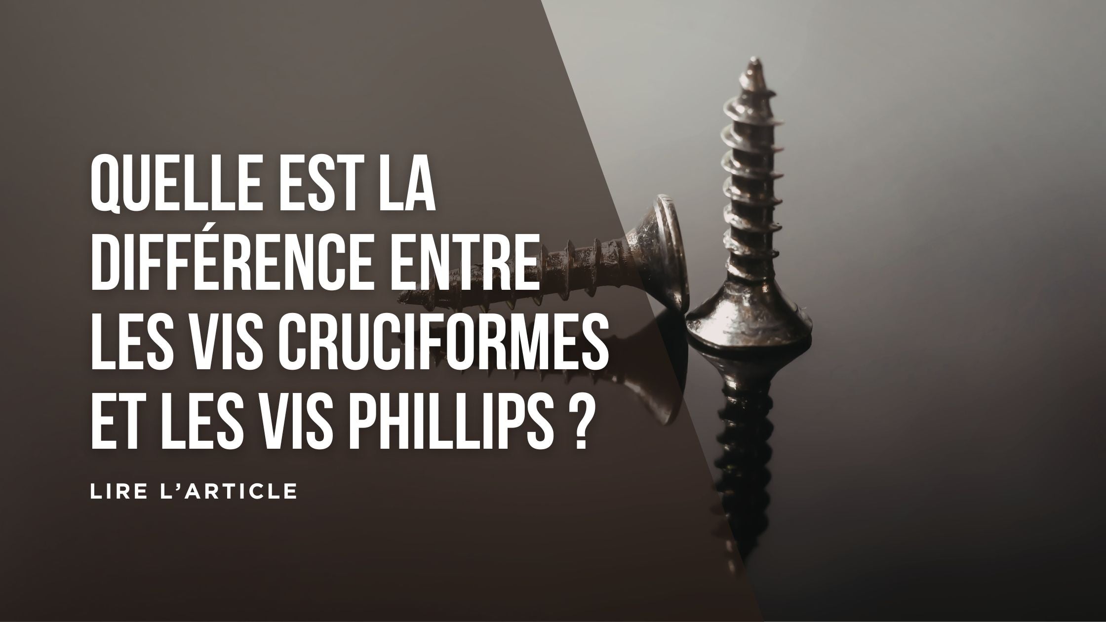 Quelle est la différence entre les vis cruciformes et les vis Phillips ...