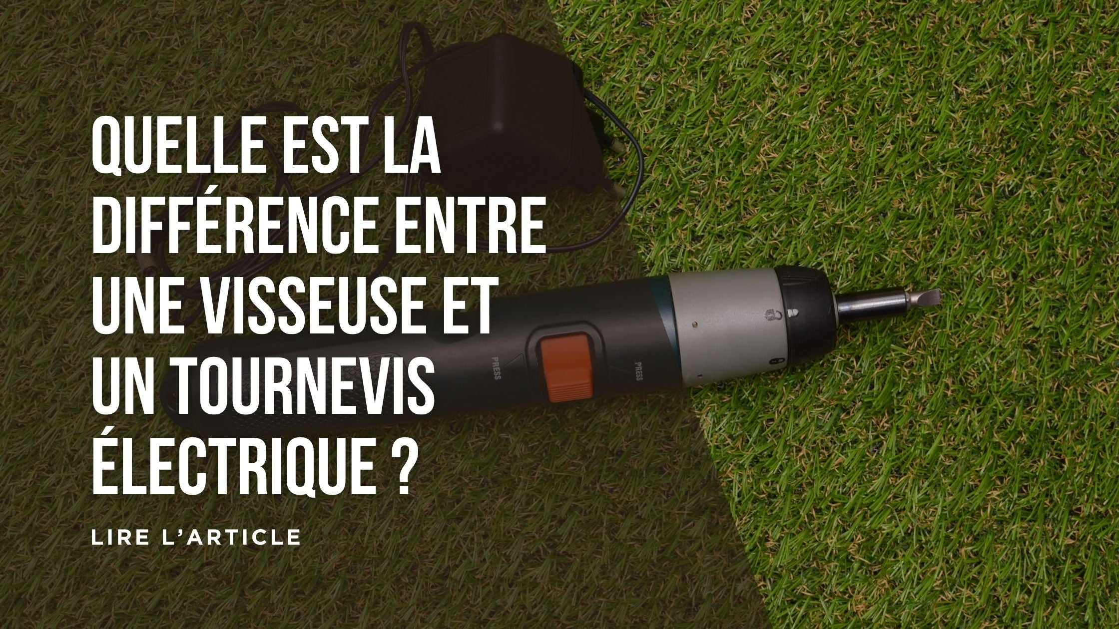 Quelle est la différence entre une visseuse et un tournevis électrique ...