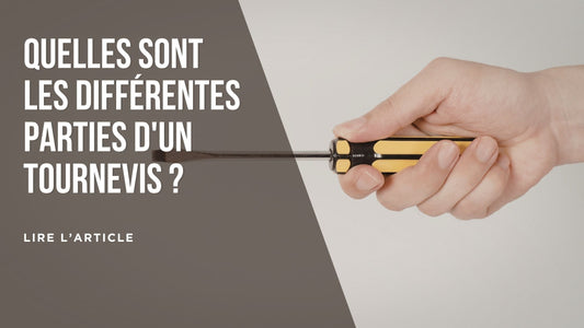 Quelles sont les différentes parties d'un tournevis blog