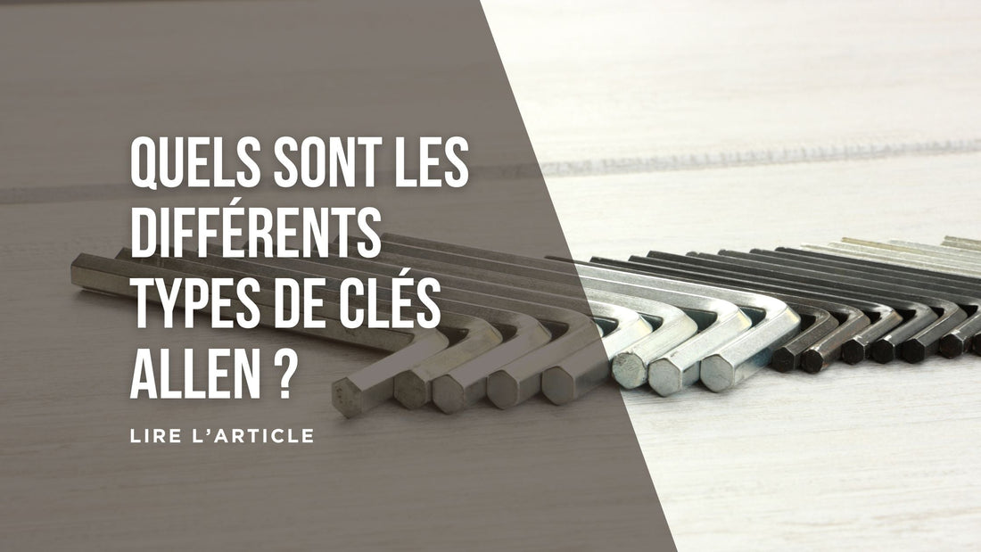 Quels sont les différents types de clés Allen blog