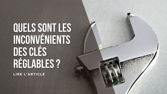 Quels sont les inconvénients des clés réglables blog