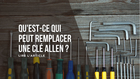 Qu'est-ce qui peut remplacer une clé Allen blog