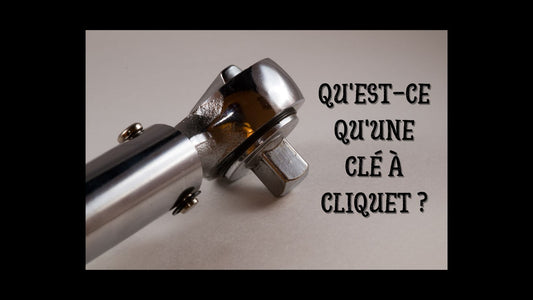 Qu'est-ce qu'une clé à cliquet blog