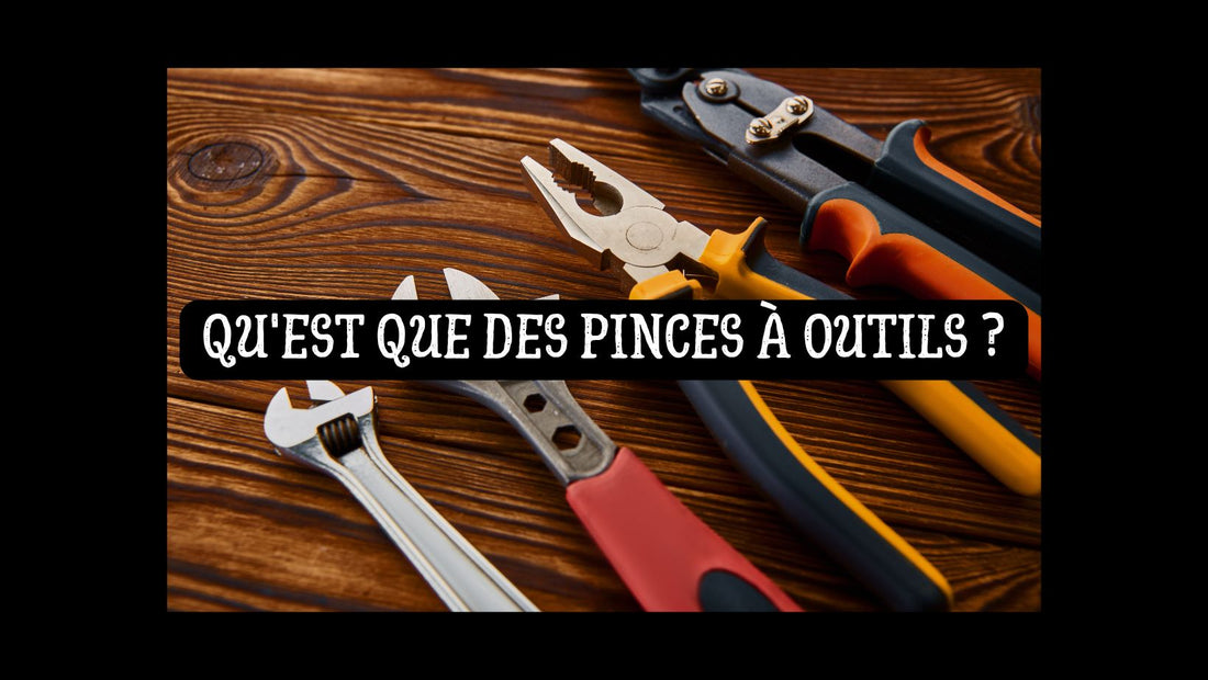 Qu'est que des pinces à outils blog