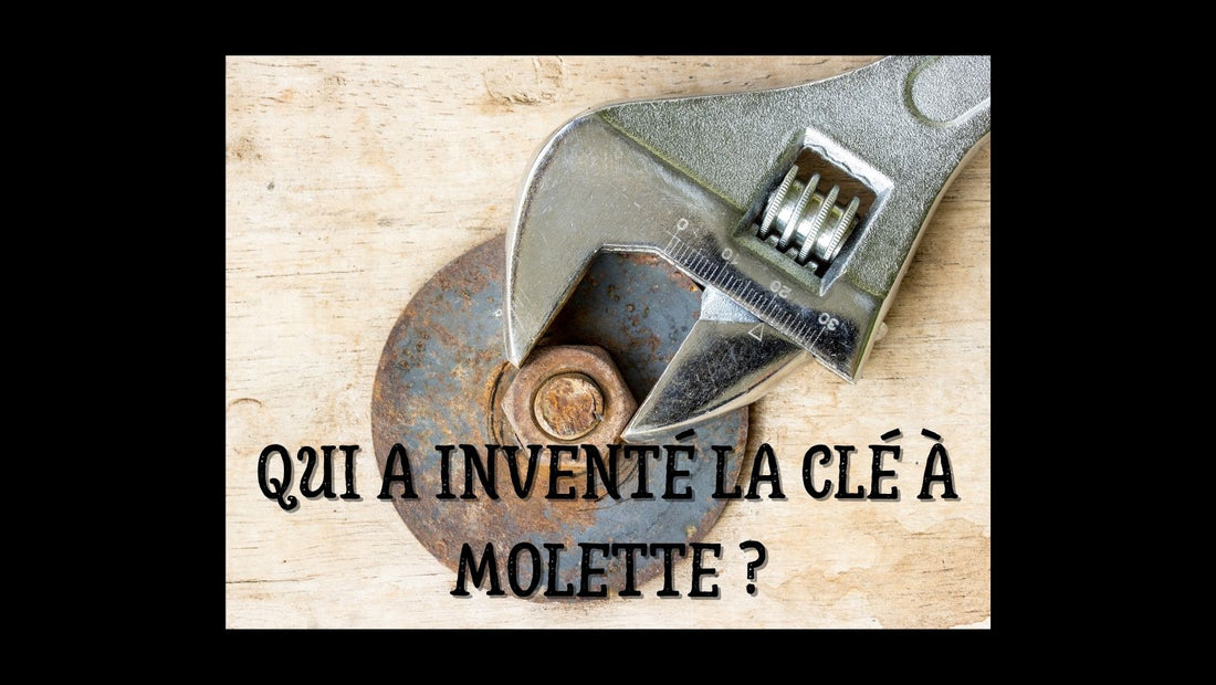 Qui a inventé la clé à molette blog