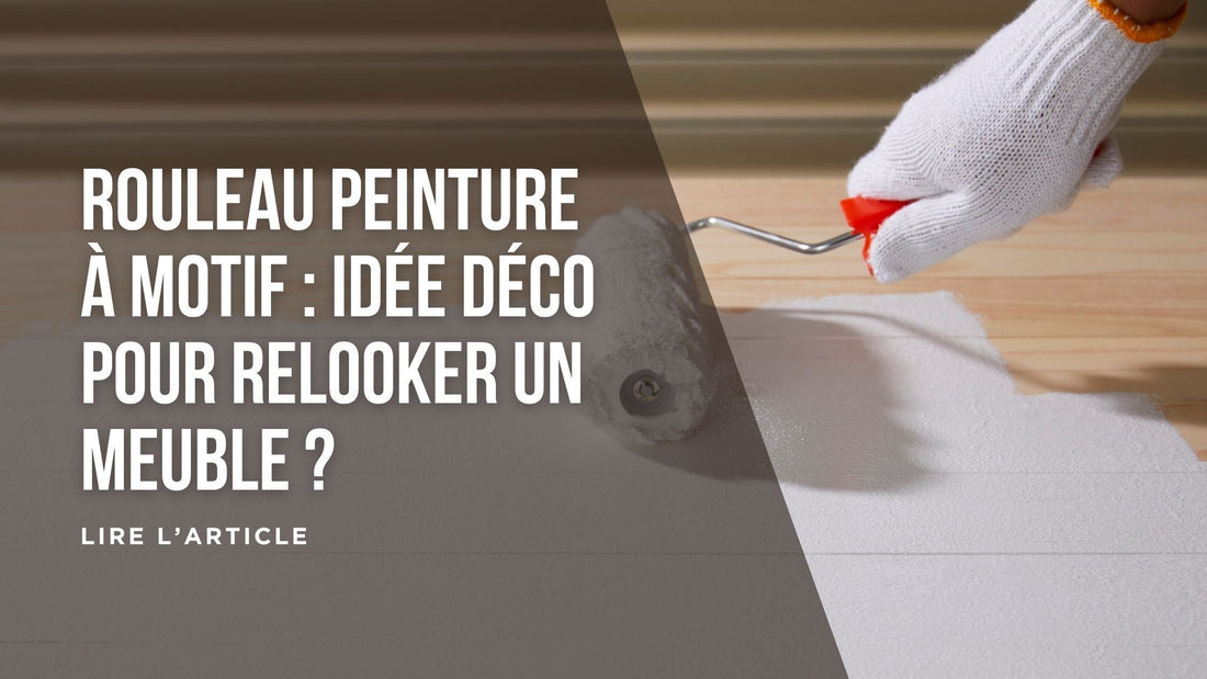 Rouleau peinture à motif : idée déco pour relooker un meuble blog