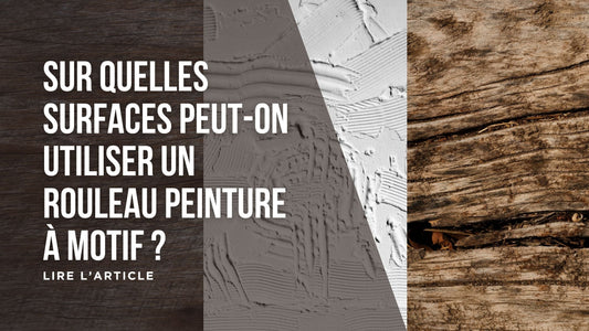 Sur quelles surfaces peut-on utiliser un rouleau peinture à motif blog