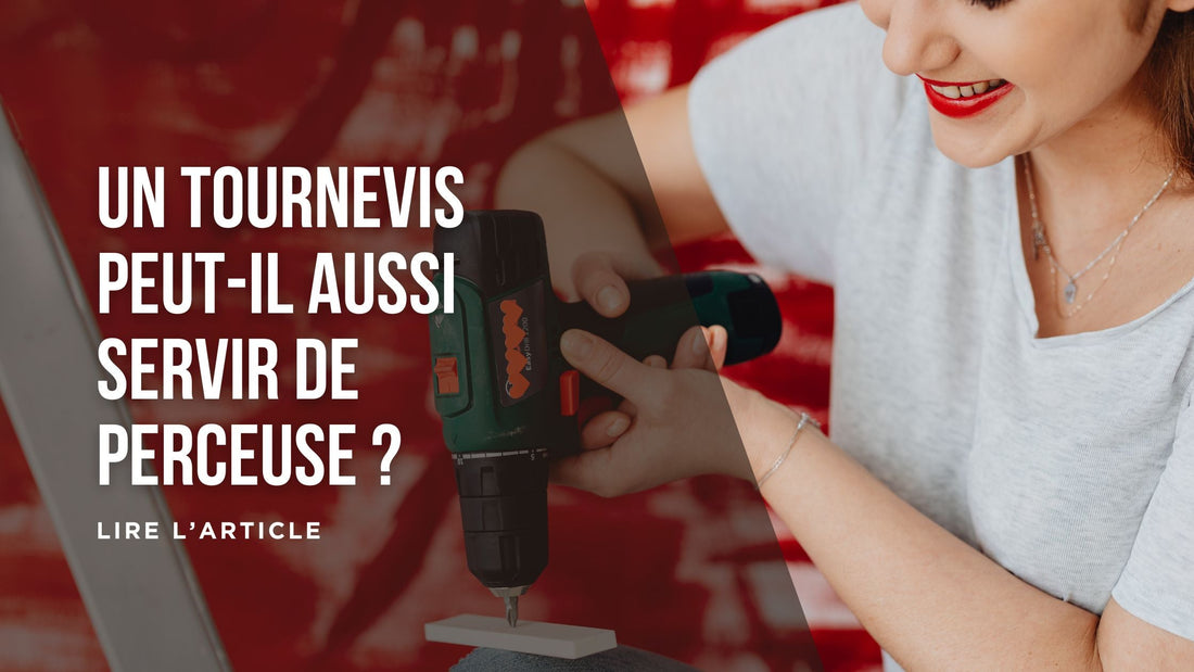 Un tournevis peut-il aussi servir de perceuse blog