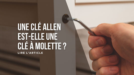 Une clé Allen est-elle une clé à molette blog