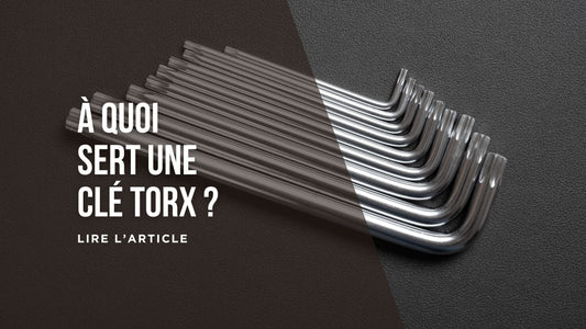 À quoi sert une clé Torx blog