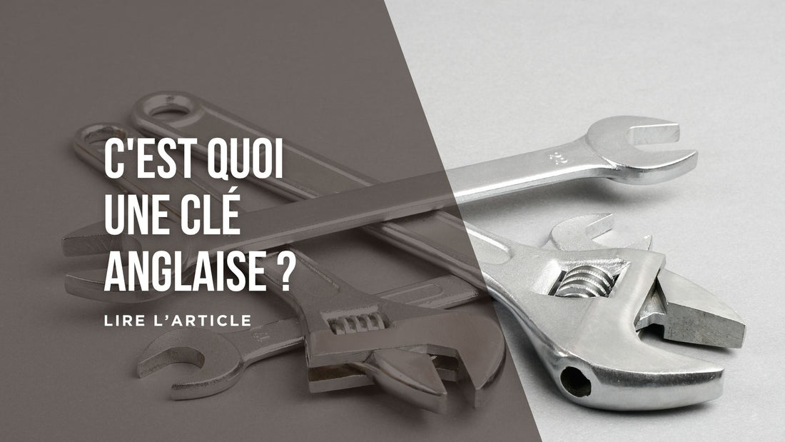 C'est quoi une clé anglaise blog