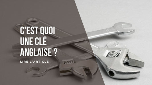 C'est quoi une clé anglaise blog