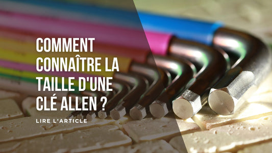 Comment connaître la taille d'une clé Allen blog