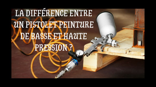 Quelle est la différence entre un pistolet peinture de basse et un pistolet peinture haute pression ?