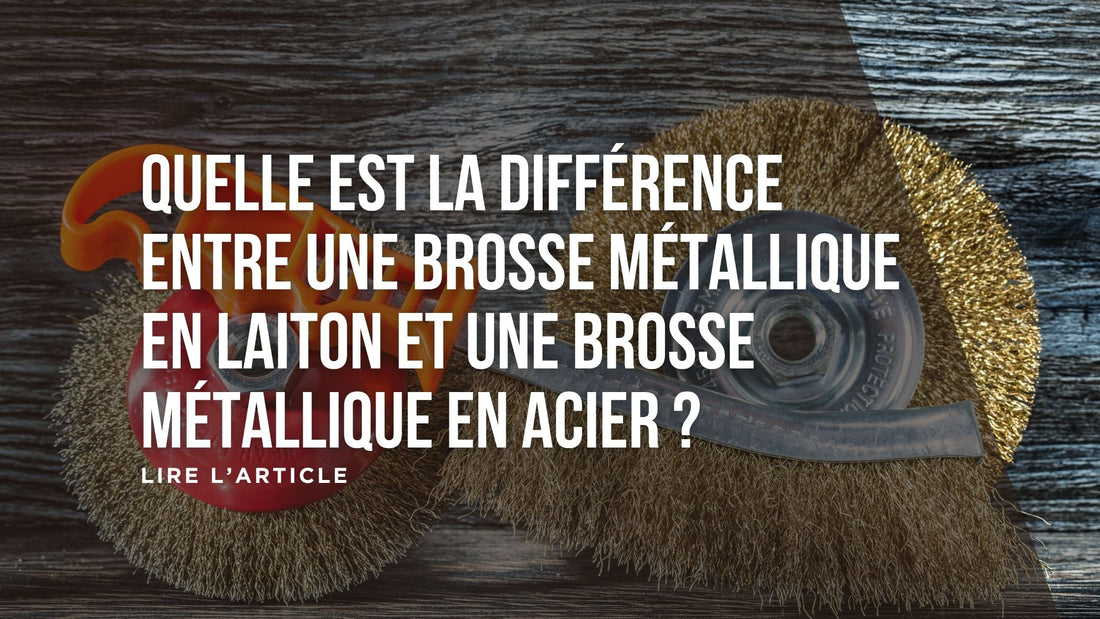 Quelle est la différence entre une brosse métallique en laiton et une brosse métallique en acier blog