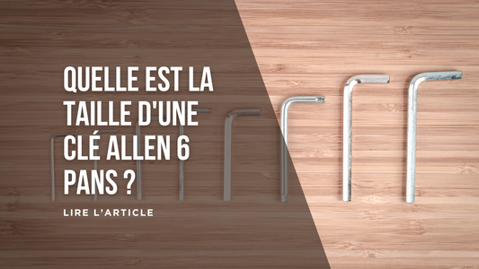 Quelle est la taille d'une clé Allen 6 pans blog