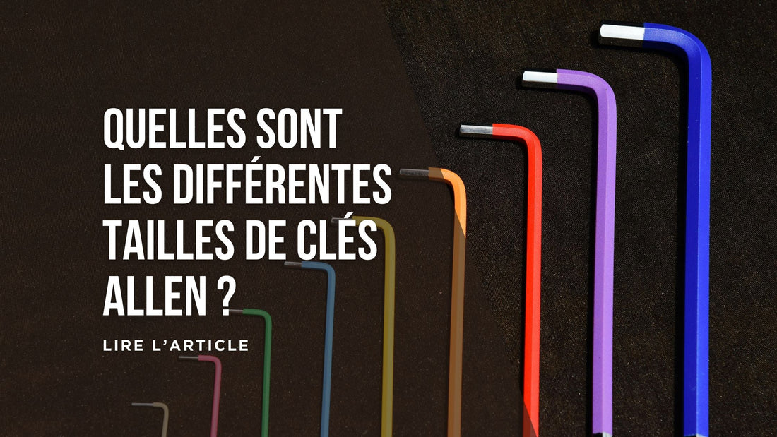 Quelles sont les différentes tailles de clés Allen blog