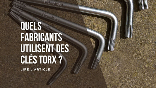 Quels fabricants utilisent des clés Torx blog