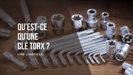 Qu'est-ce qu'une clé Torx blog